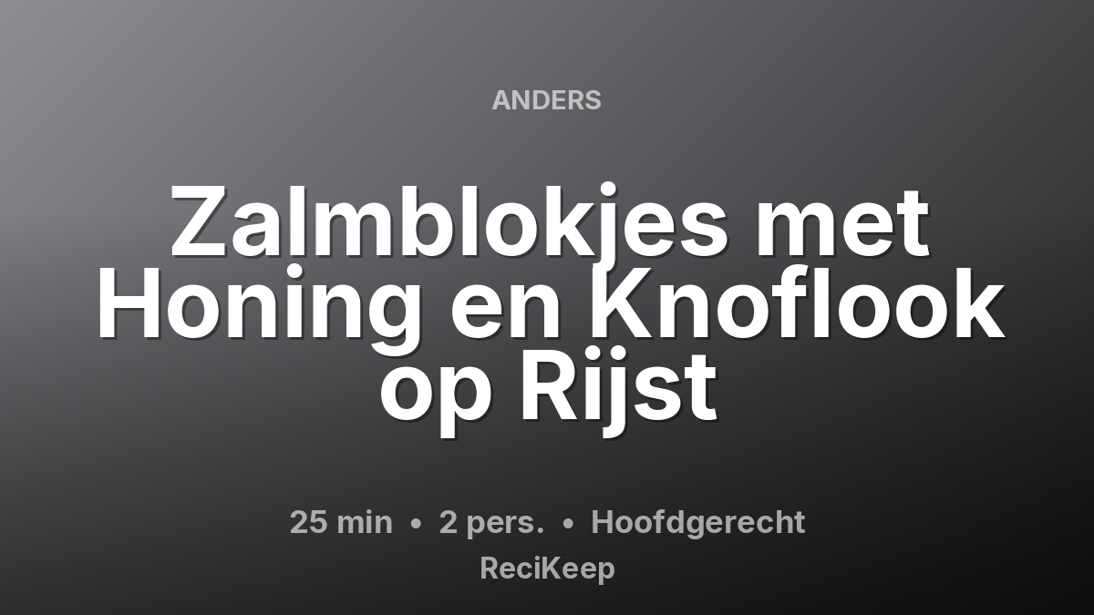 Receptkaart Zalmblokjes met Honing en Knoflook op Rijst – Hoofdgerecht