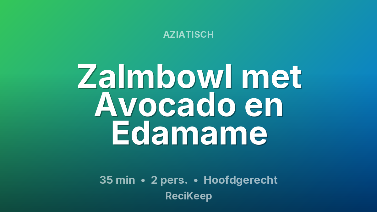 Receptkaart Zalmbowl met Avocado en Edamame – Hoofdgerecht
