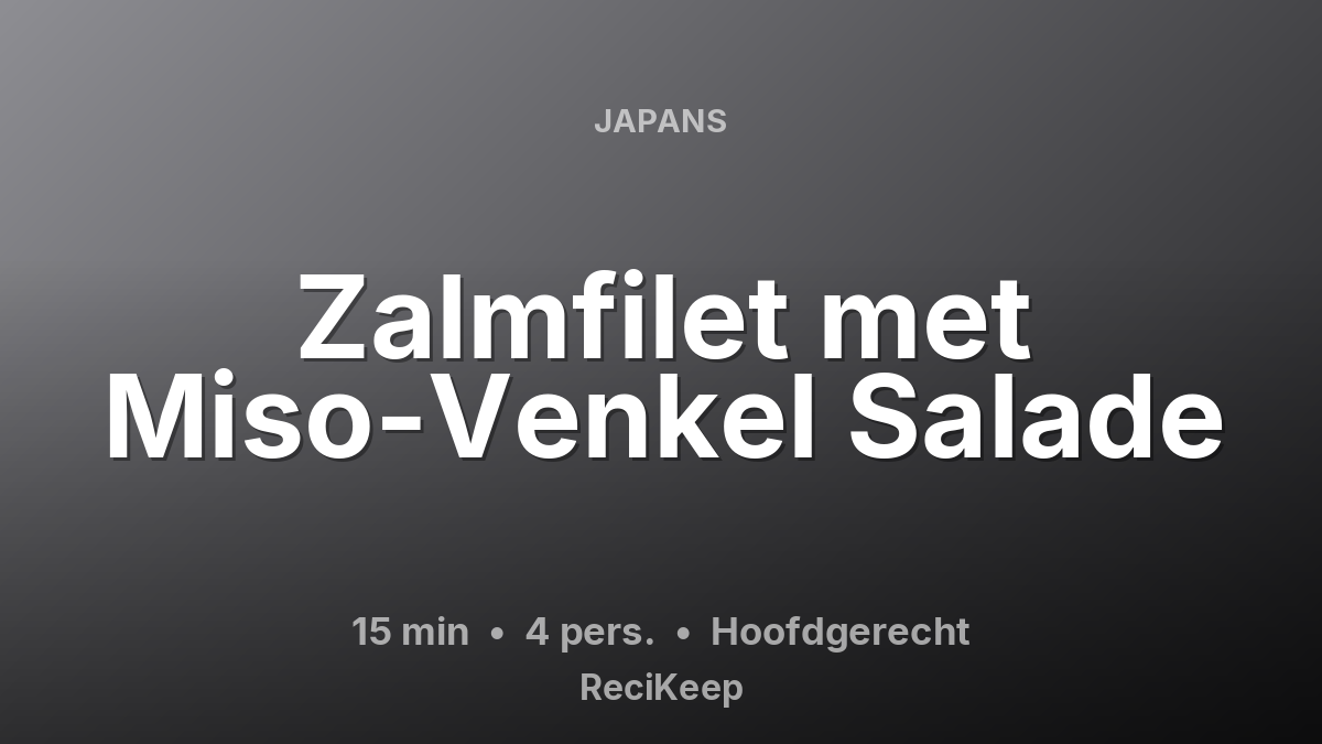 Receptkaart Zalmfilet met Miso-Venkel Salade – Hoofdgerecht
