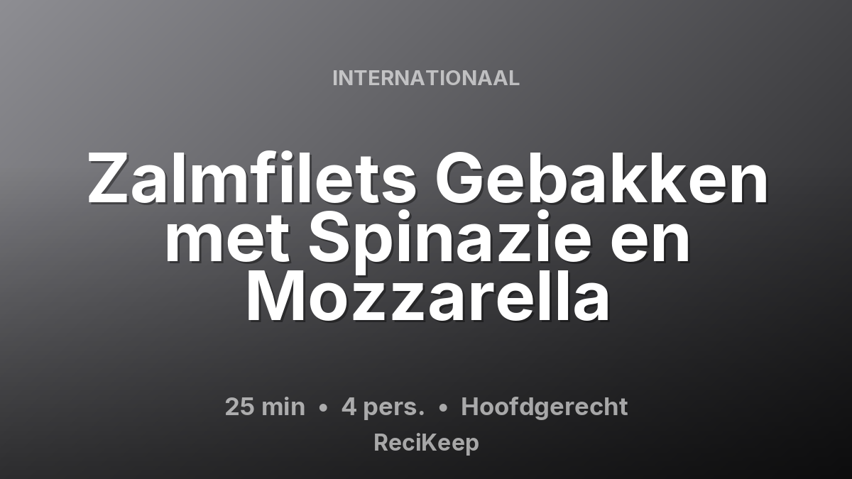 Receptkaart Zalmfilets Gebakken met Spinazie en Mozzarella – Hoofdgerecht