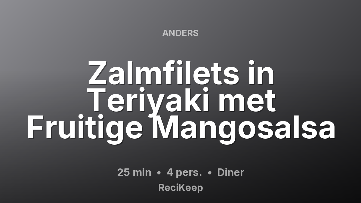 Receptkaart Zalmfilets in Teriyaki met Fruitige Mangosalsa – Diner