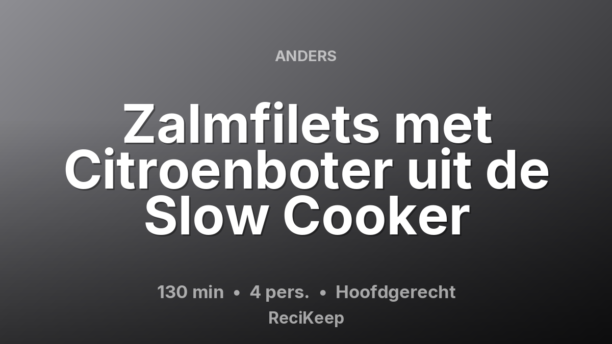 Receptkaart Zalmfilets met Citroenboter uit de Slow Cooker – Hoofdgerecht