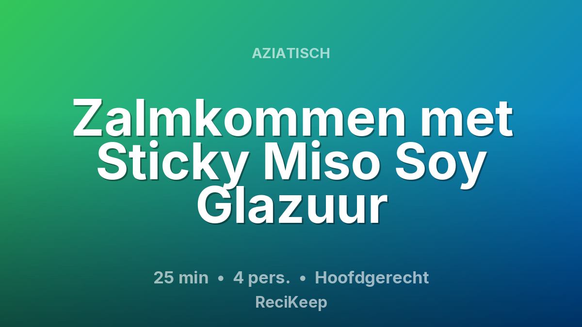 Receptkaart Zalmkommen met Sticky Miso Soy Glazuur – Hoofdgerecht