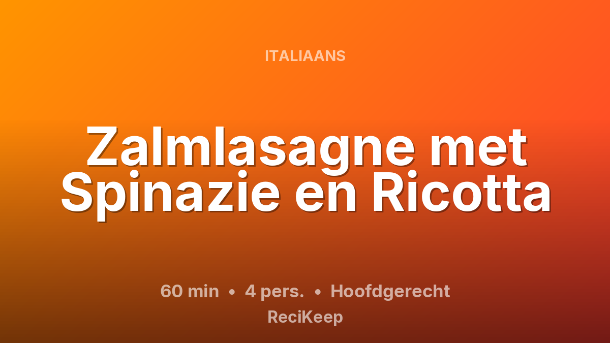 Receptkaart Zalmlasagne met Spinazie en Ricotta – Hoofdgerecht