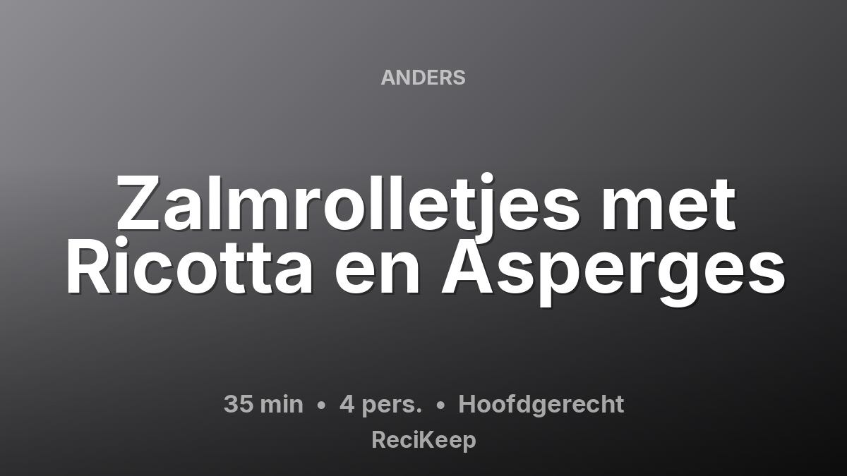 Receptkaart Zalmrolletjes met Ricotta en Asperges – Hoofdgerecht