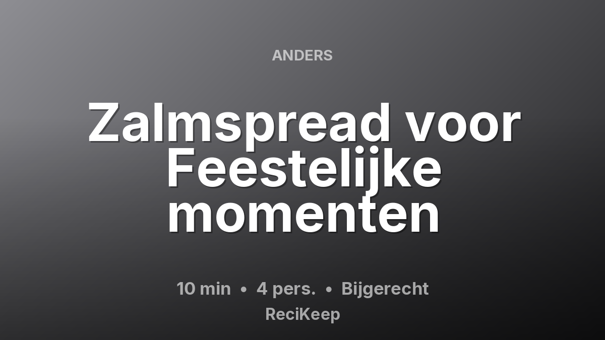 Receptkaart Zalmspread voor Feestelijke momenten – Bijgerecht