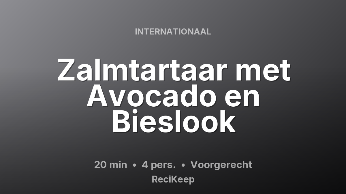 Receptkaart Zalmtartaar met Avocado en Bieslook – Voorgerecht