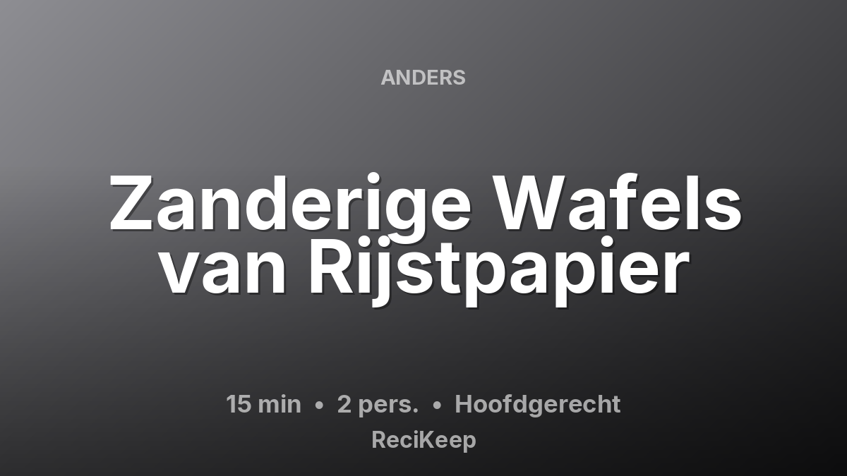 Receptkaart Zanderige Wafels van Rijstpapier – Hoofdgerecht