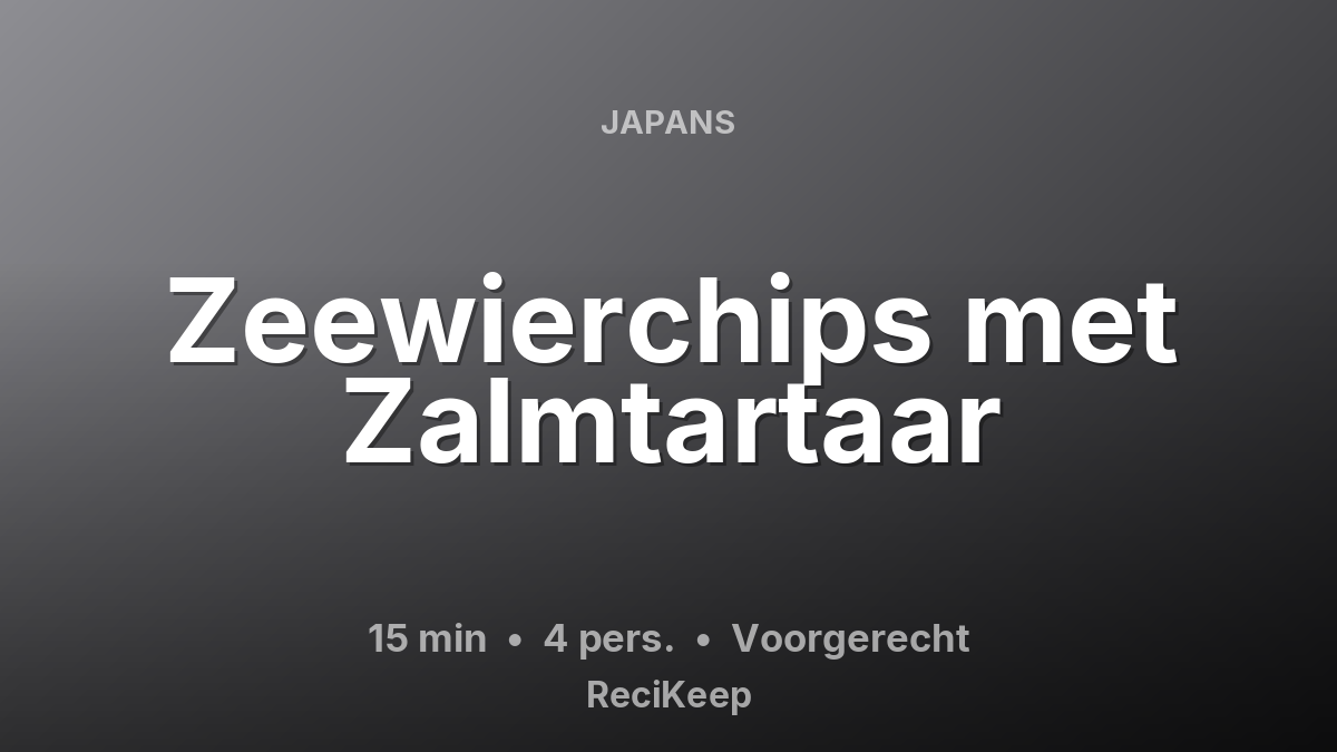 Receptkaart Zeewierchips met Zalmtartaar – Voorgerecht