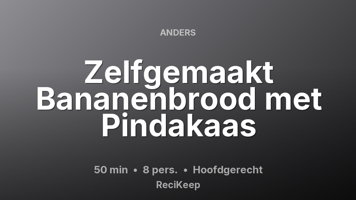 Receptkaart Zelfgemaakt Bananenbrood met Pindakaas – Hoofdgerecht