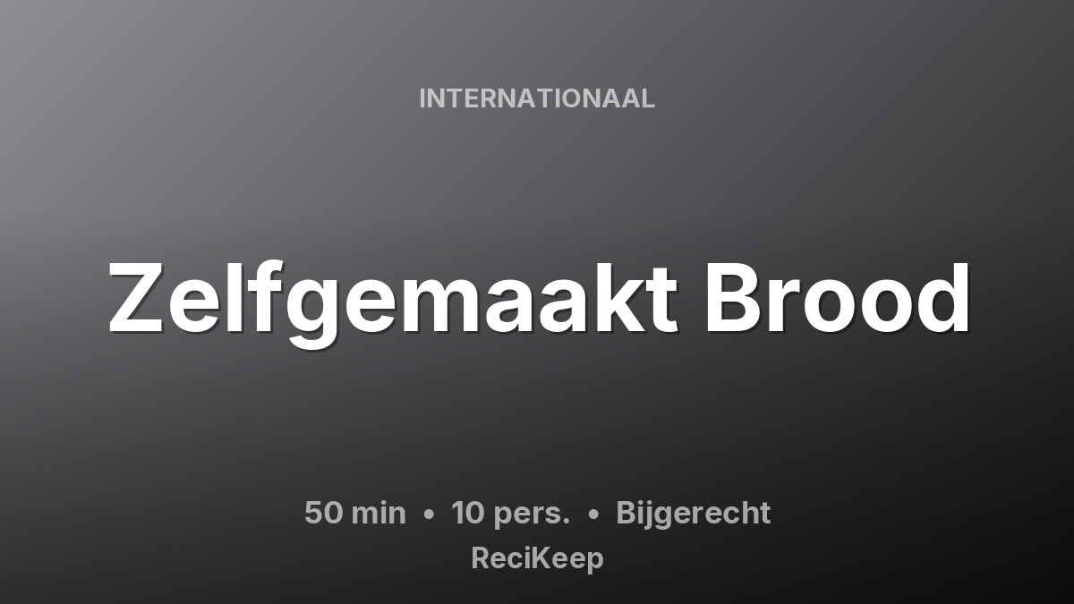 Receptkaart Zelfgemaakt Brood – Bijgerecht