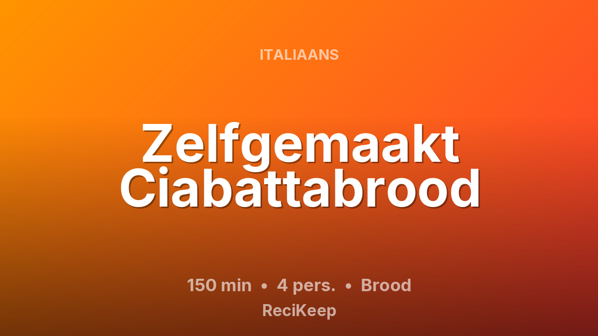Receptkaart Zelfgemaakt Ciabattabrood – Brood