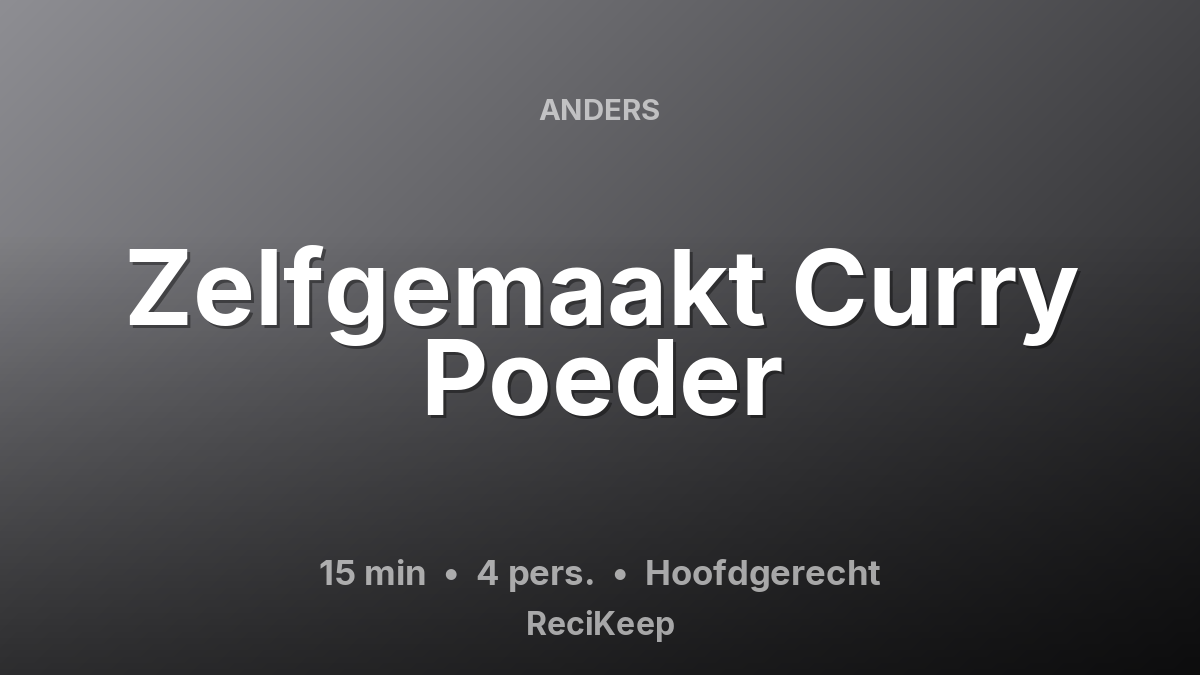 Receptkaart Zelfgemaakt Curry Poeder – Hoofdgerecht