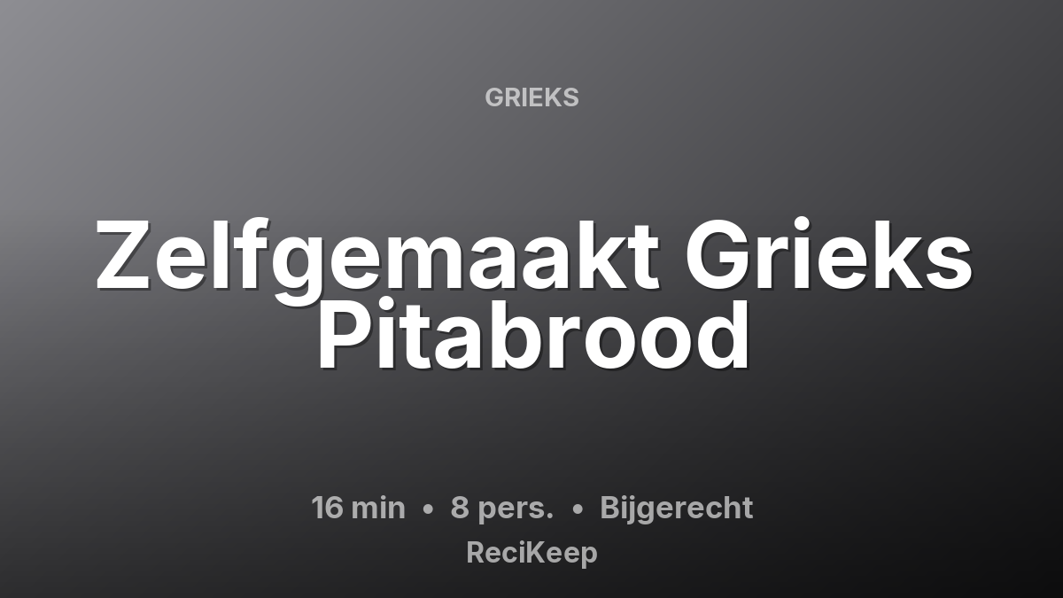 Receptkaart Zelfgemaakt Grieks Pitabrood – Bijgerecht