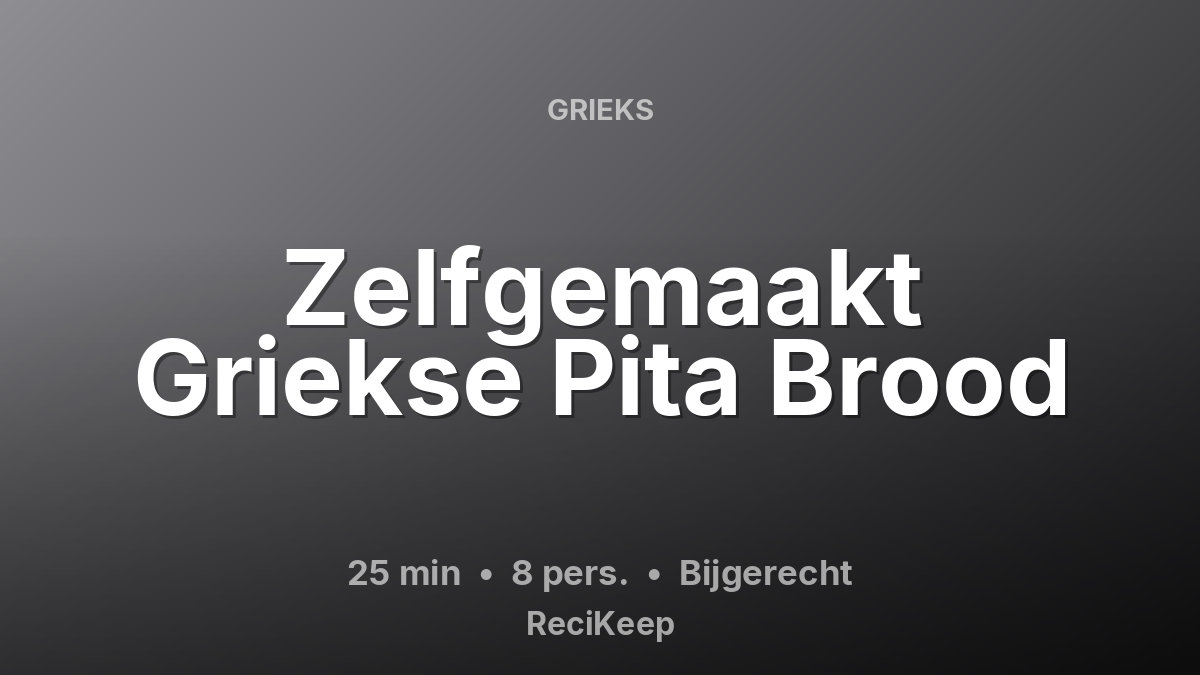 Receptkaart Zelfgemaakt Griekse Pita Brood – Bijgerecht