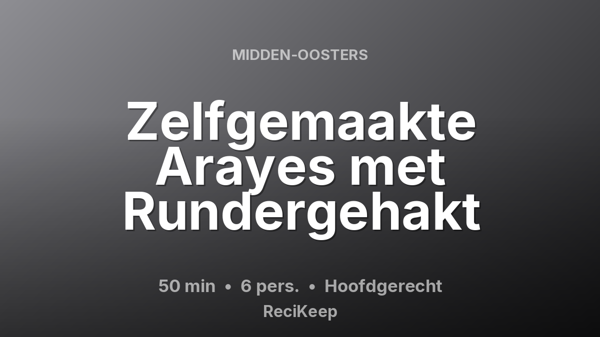 Receptkaart Zelfgemaakte Arayes met Rundergehakt – Hoofdgerecht