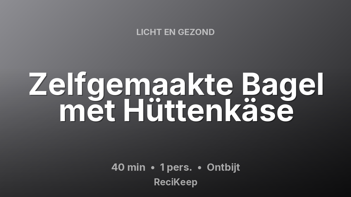 Receptkaart Zelfgemaakte Bagel met Hüttenkäse – Ontbijt