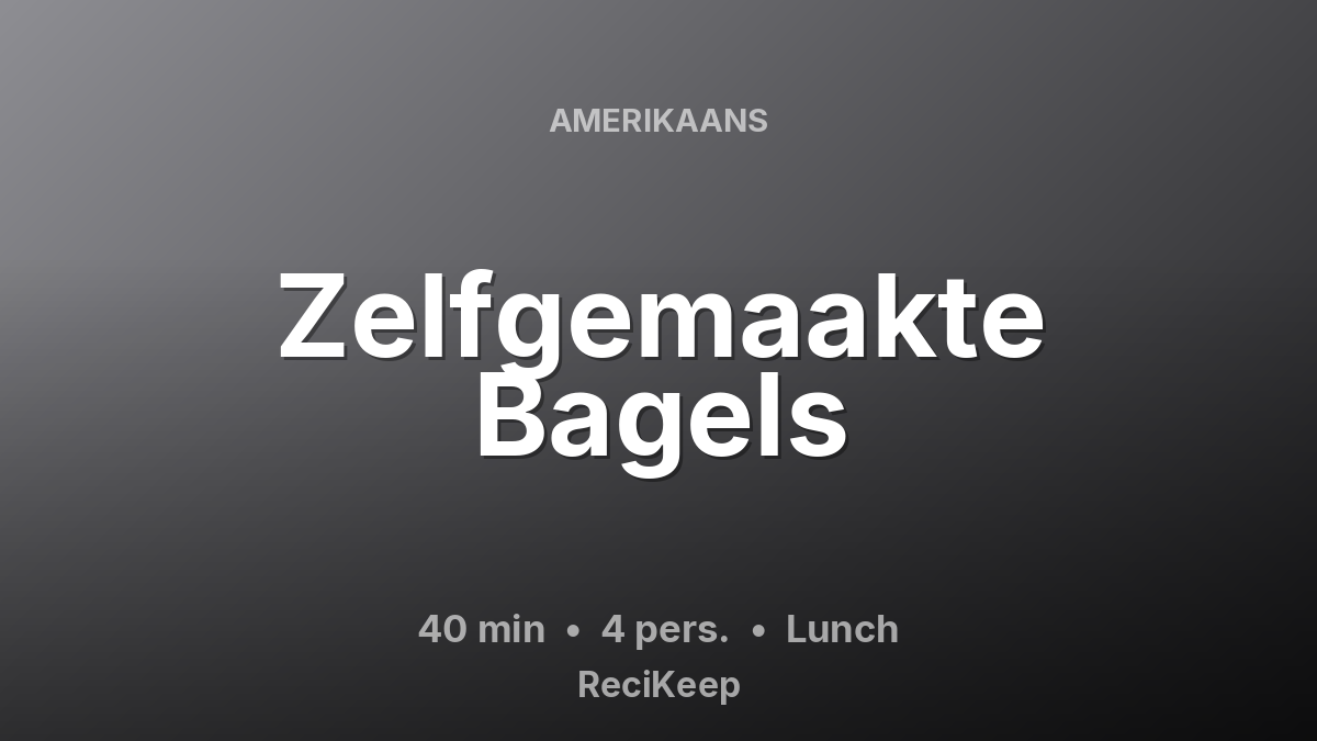 Receptkaart Zelfgemaakte Bagels – Lunch