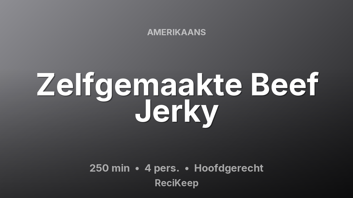 Receptkaart Zelfgemaakte Beef Jerky – Hoofdgerecht