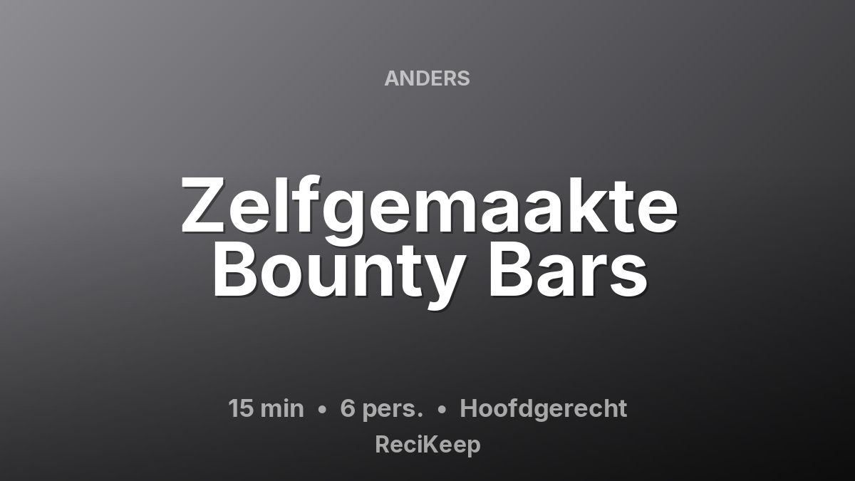 Receptkaart Zelfgemaakte Bounty Bars – Hoofdgerecht