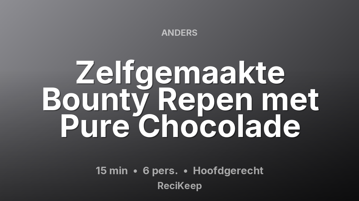 Receptkaart Zelfgemaakte Bounty Repen met Pure Chocolade – Hoofdgerecht