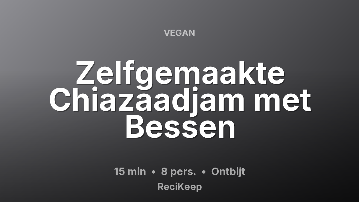Receptkaart Zelfgemaakte Chiazaadjam met Bessen – Ontbijt