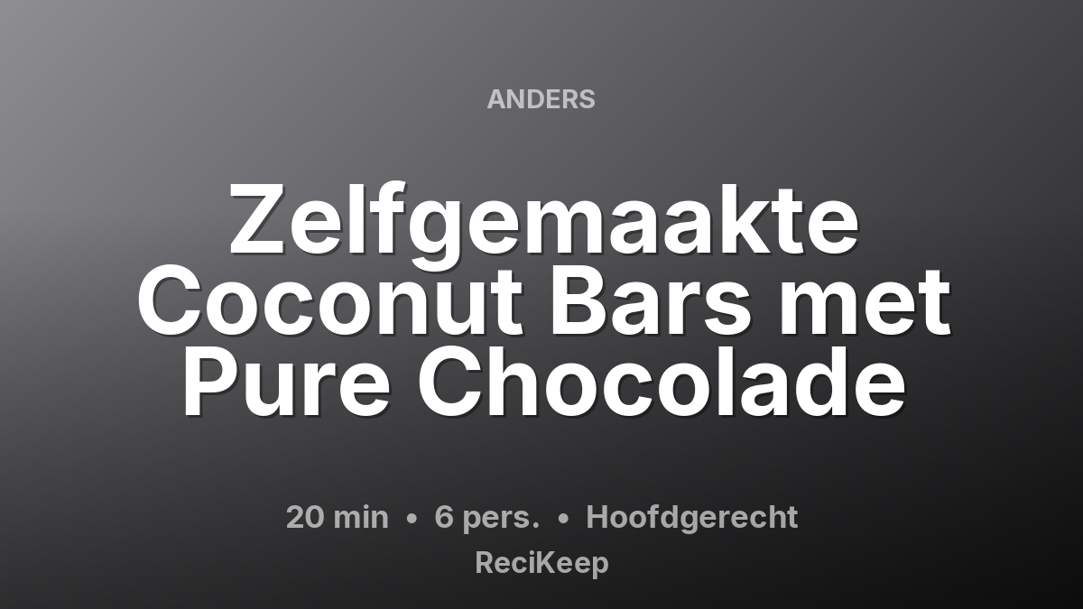 Receptkaart Zelfgemaakte Coconut Bars met Pure Chocolade – Hoofdgerecht