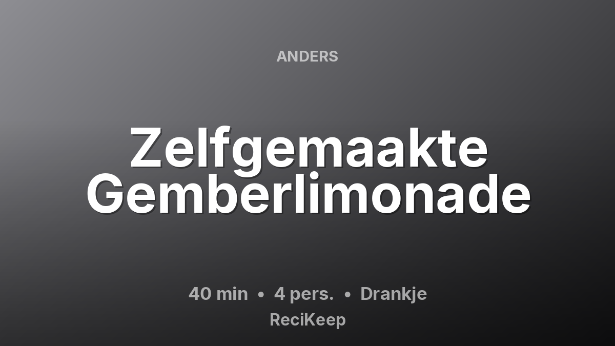 Receptkaart Zelfgemaakte Gemberlimonade – Drankje