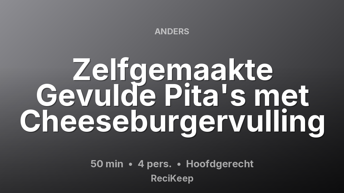 Receptkaart Zelfgemaakte Gevulde Pita's met Cheeseburgervulling – Hoofdgerecht