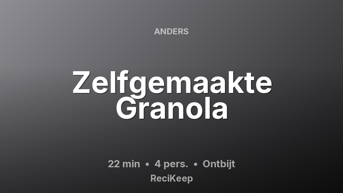 Receptkaart Zelfgemaakte Granola – Ontbijt