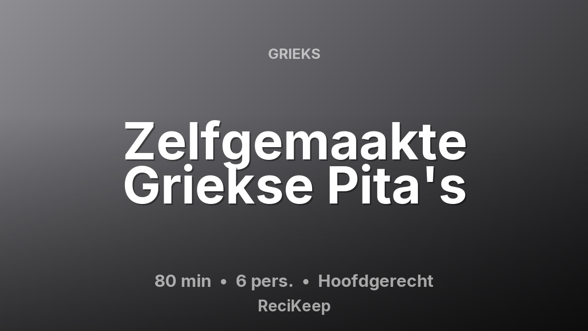 Receptkaart Zelfgemaakte Griekse Pita's – Hoofdgerecht