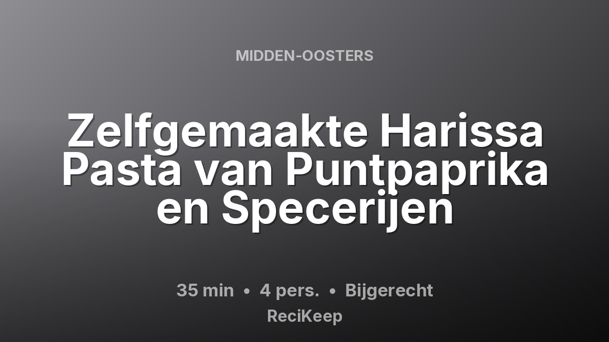 Receptkaart Zelfgemaakte Harissa Pasta van Puntpaprika en Specerijen – Bijgerecht