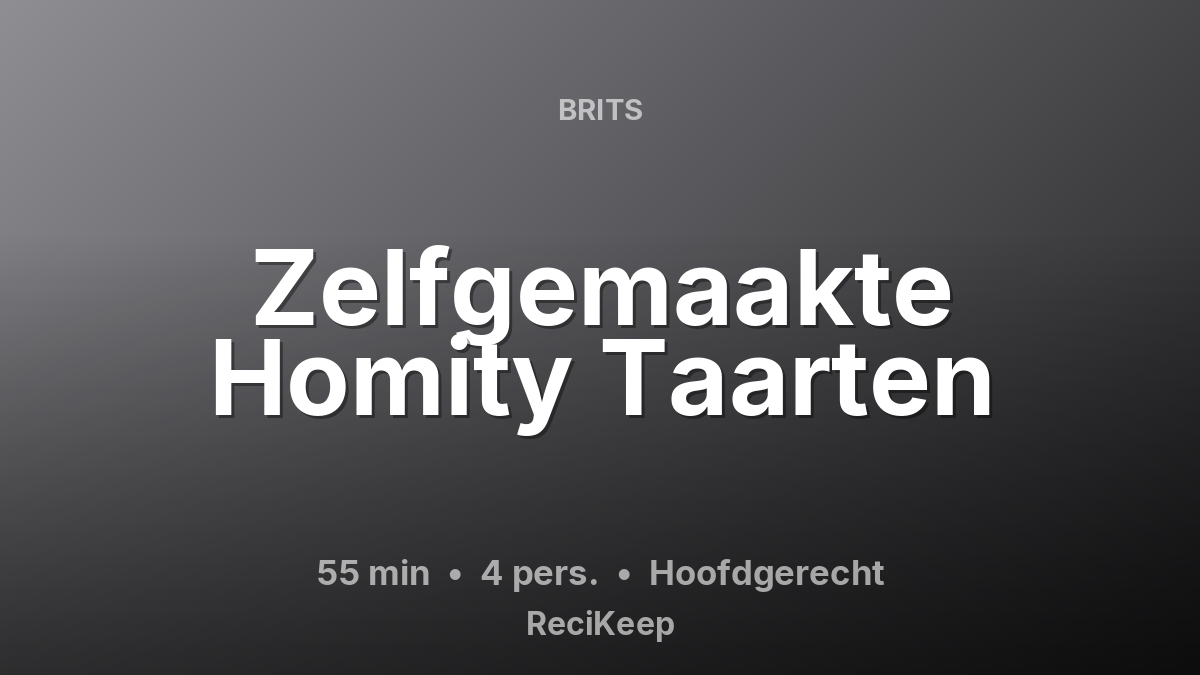 Receptkaart Zelfgemaakte Homity Taarten – Hoofdgerecht