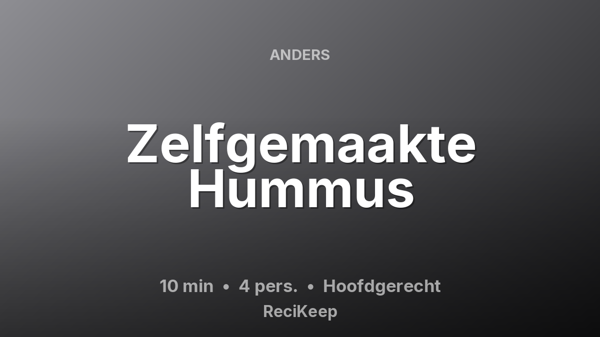 Receptkaart Zelfgemaakte Hummus – Hoofdgerecht