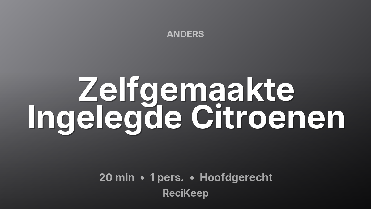 Receptkaart Zelfgemaakte Ingelegde Citroenen – Hoofdgerecht