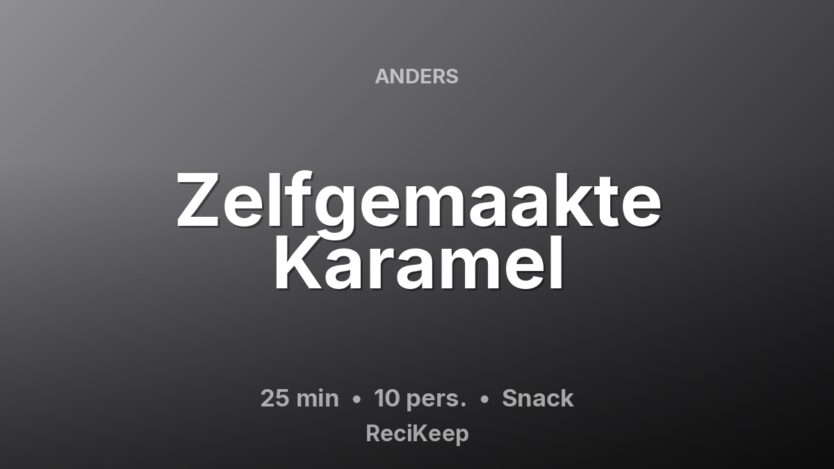 Receptkaart Zelfgemaakte Karamel – Snack