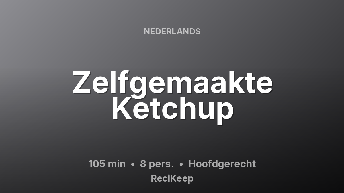 Receptkaart Zelfgemaakte Ketchup – Hoofdgerecht