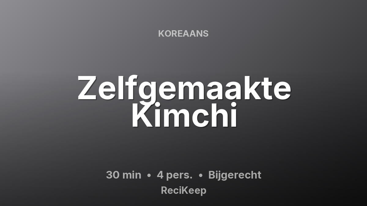 Receptkaart Zelfgemaakte Kimchi – Bijgerecht