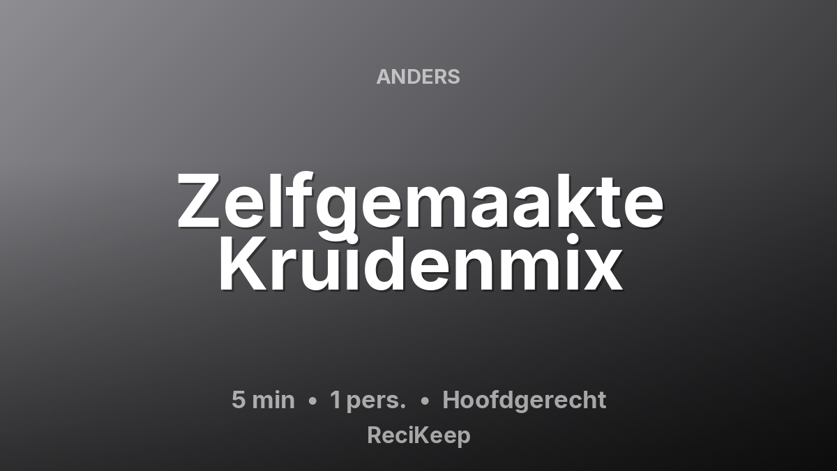 Receptkaart Zelfgemaakte Kruidenmix – Hoofdgerecht