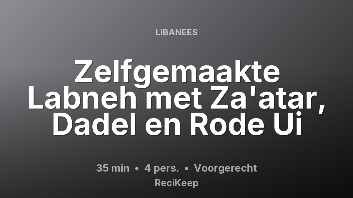 Receptkaart Zelfgemaakte Labneh met Za'atar, Dadel en Rode Ui – Voorgerecht