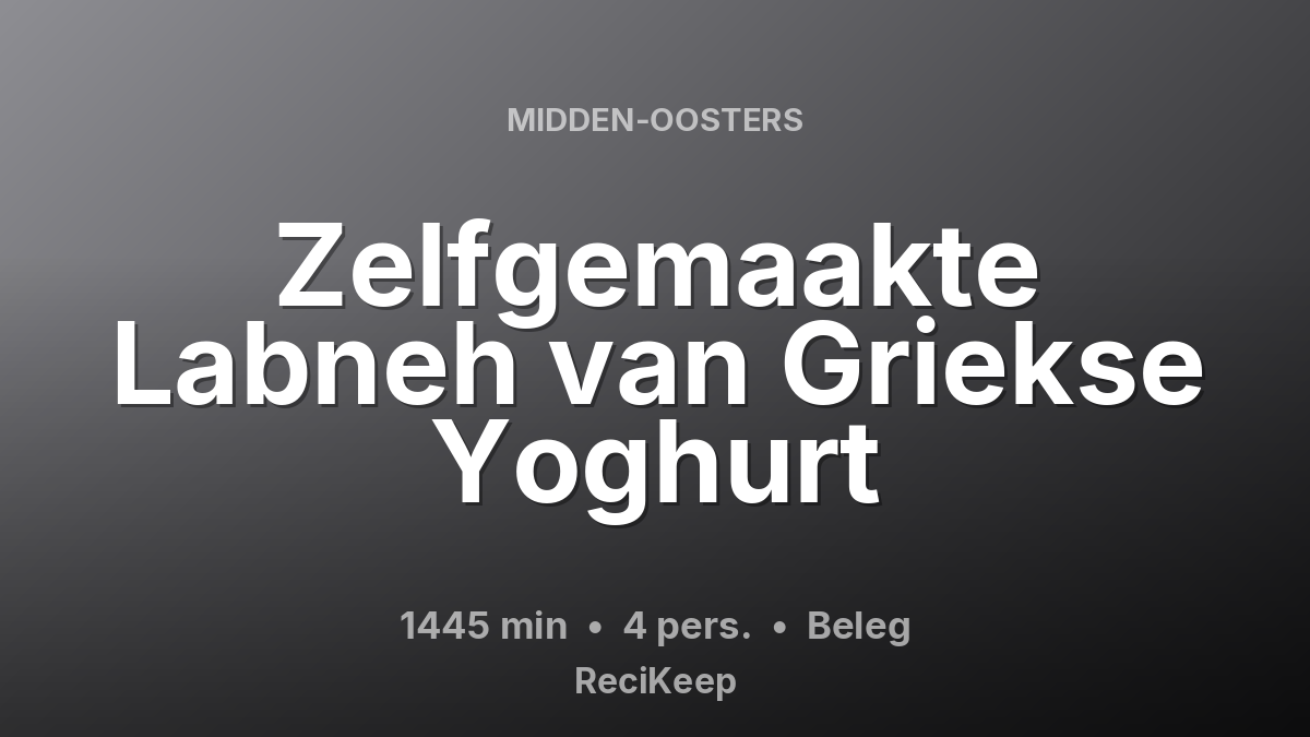 Receptkaart Zelfgemaakte Labneh van Griekse Yoghurt – Beleg