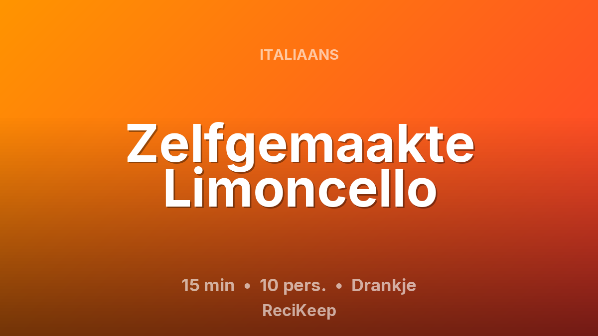 Receptkaart Zelfgemaakte Limoncello – Drankje