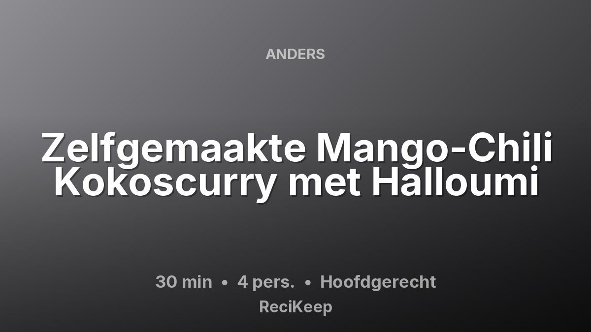 Receptkaart Zelfgemaakte Mango-Chili Kokoscurry met Halloumi – Hoofdgerecht