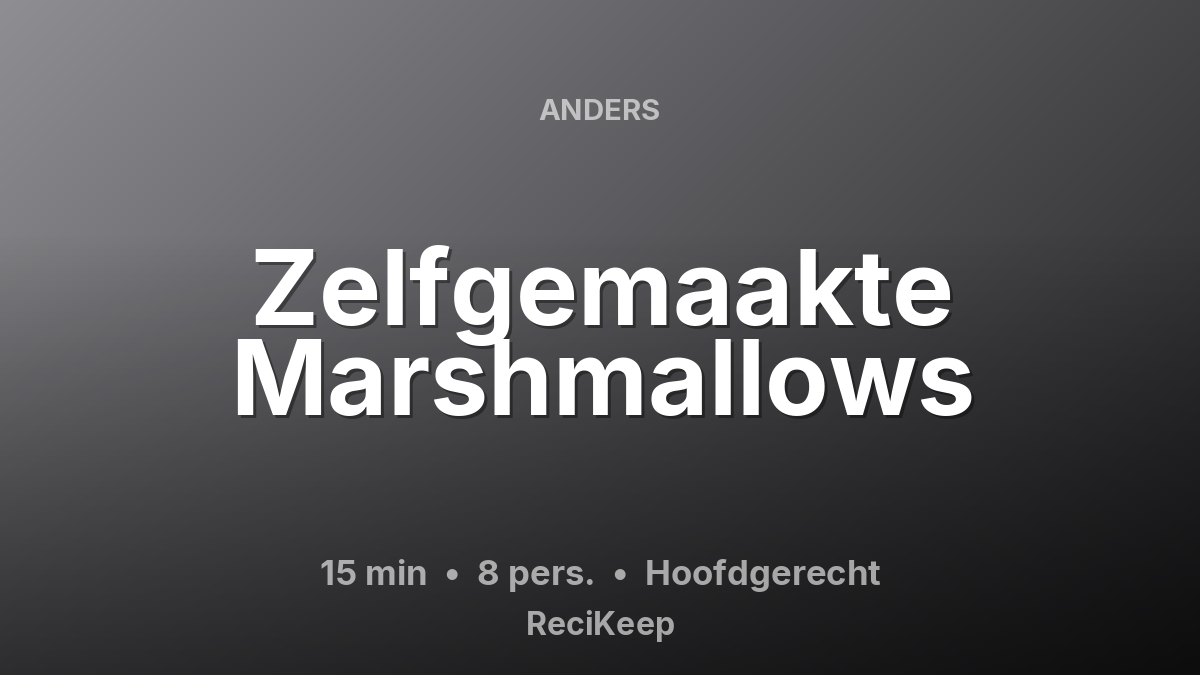 Receptkaart Zelfgemaakte Marshmallows – Hoofdgerecht