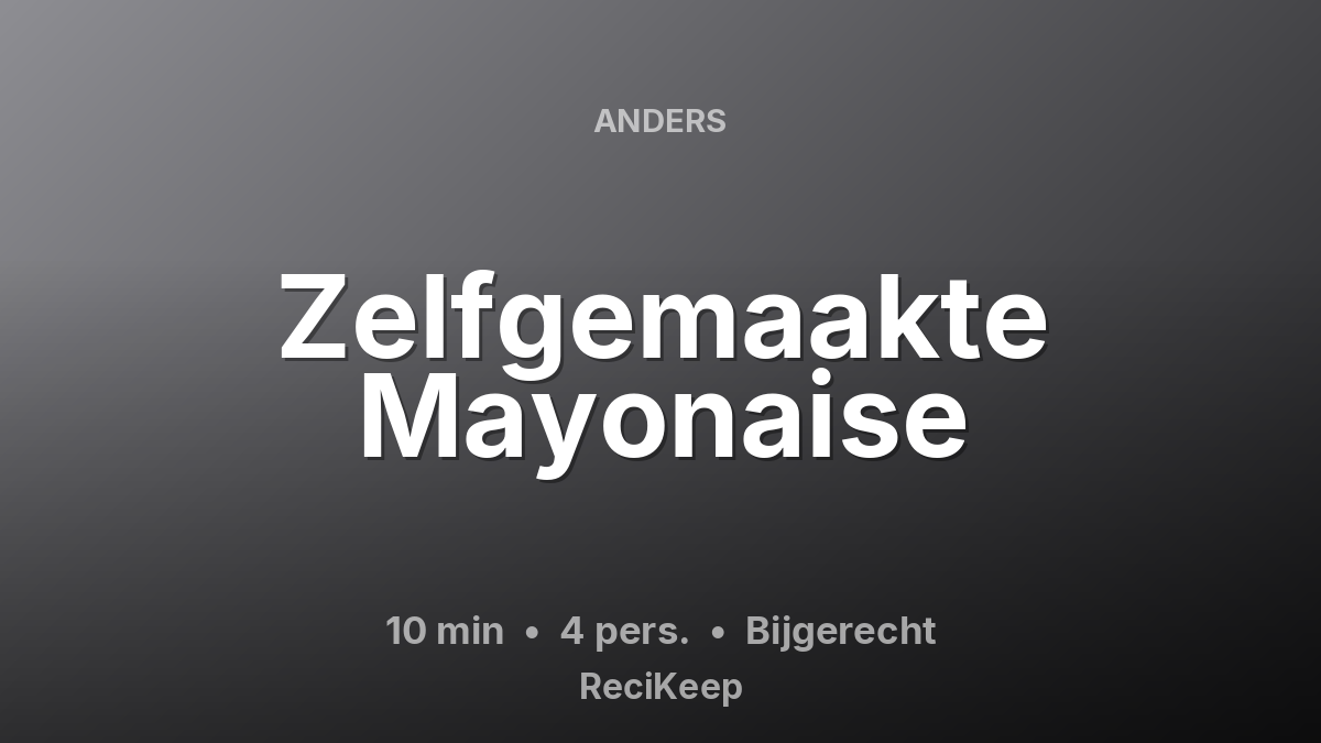Receptkaart Zelfgemaakte Mayonaise – Bijgerecht