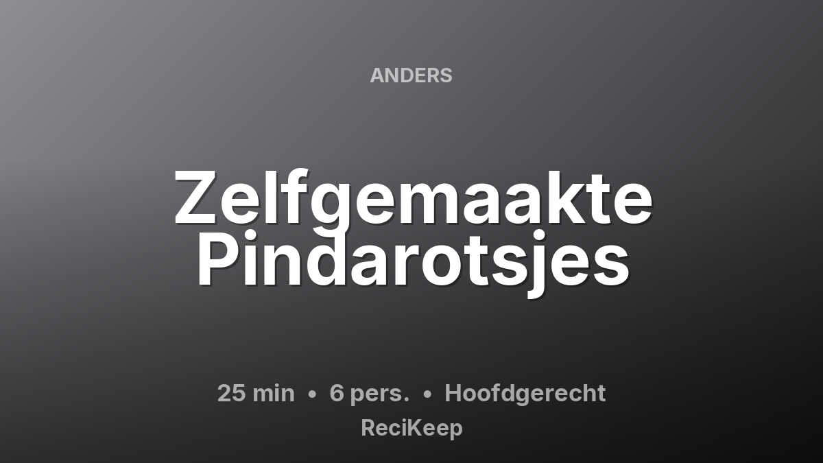 Receptkaart Zelfgemaakte Pindarotsjes – Hoofdgerecht