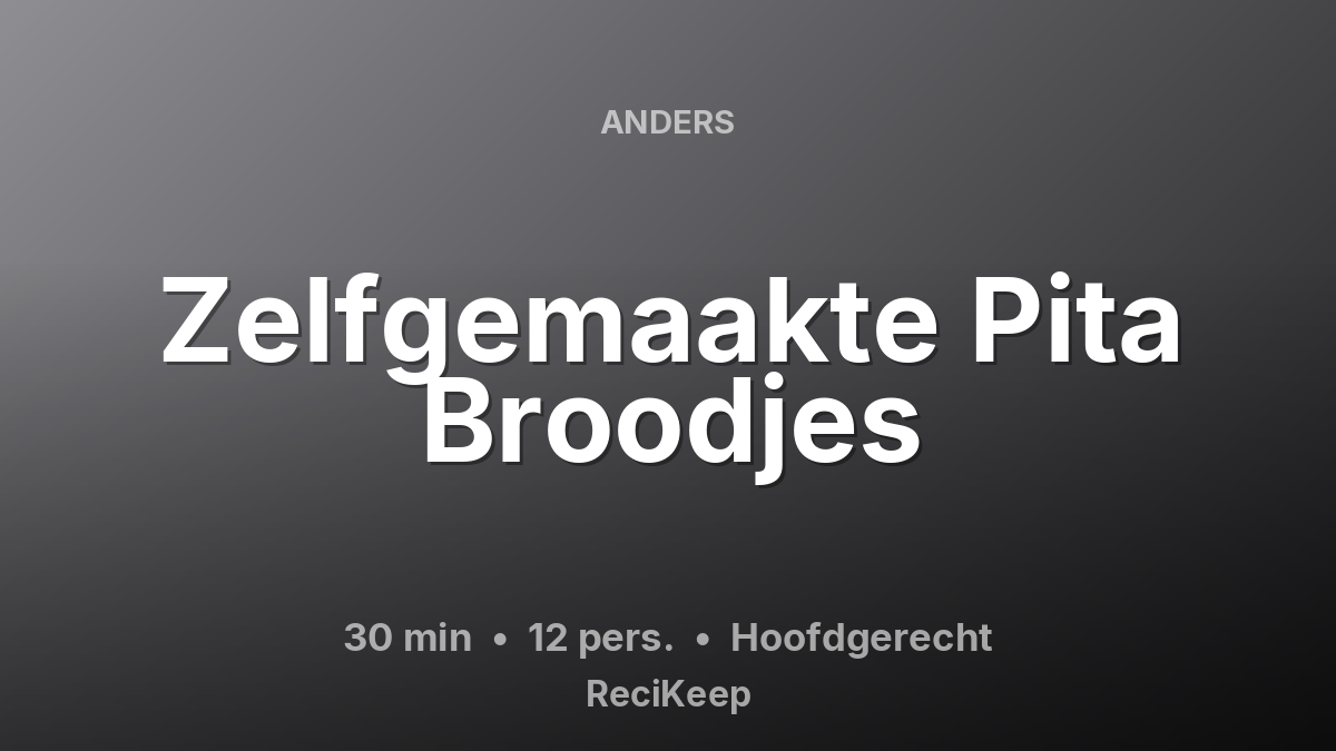 Receptkaart Zelfgemaakte Pita Broodjes – Hoofdgerecht