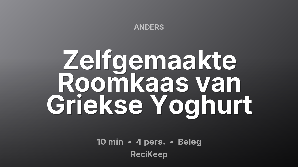 Receptkaart Zelfgemaakte Roomkaas van Griekse Yoghurt – Beleg