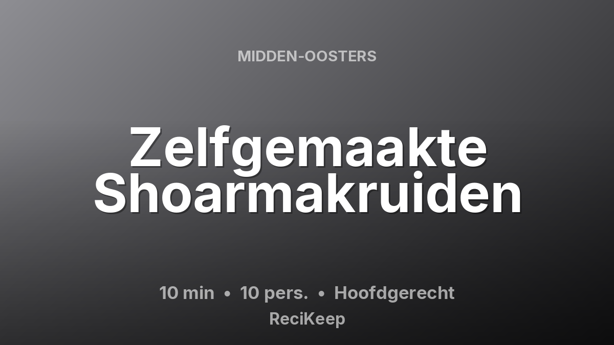 Receptkaart Zelfgemaakte Shoarmakruiden – Hoofdgerecht