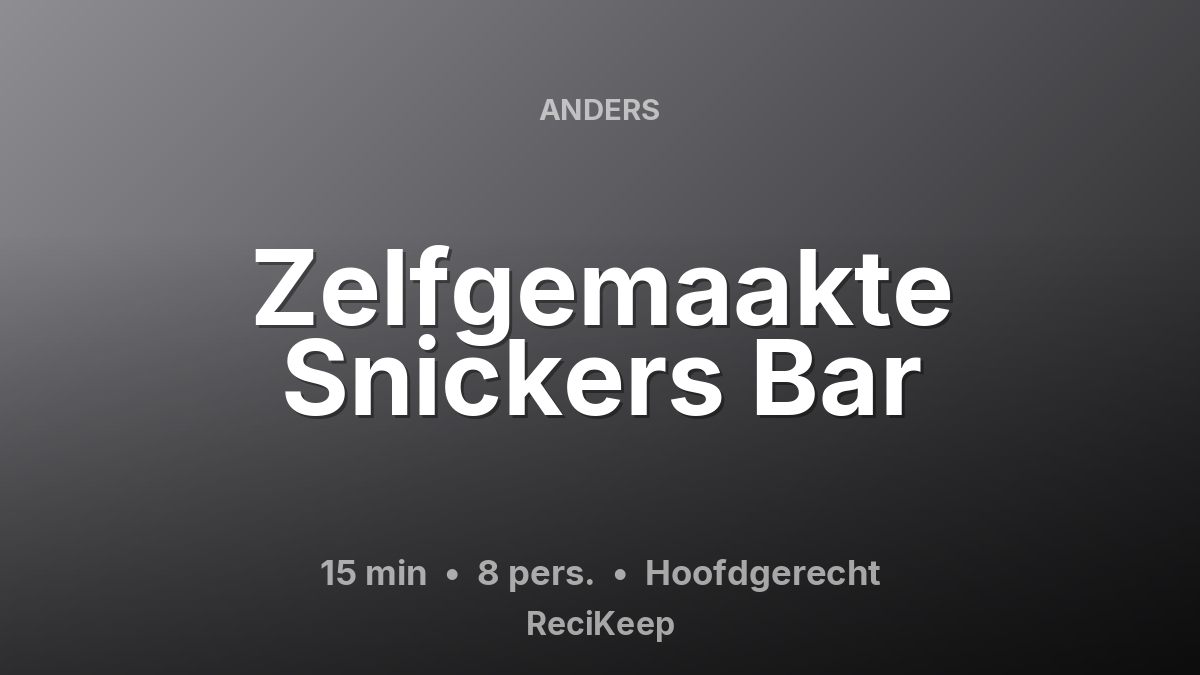 Receptkaart Zelfgemaakte Snickers Bar – Hoofdgerecht